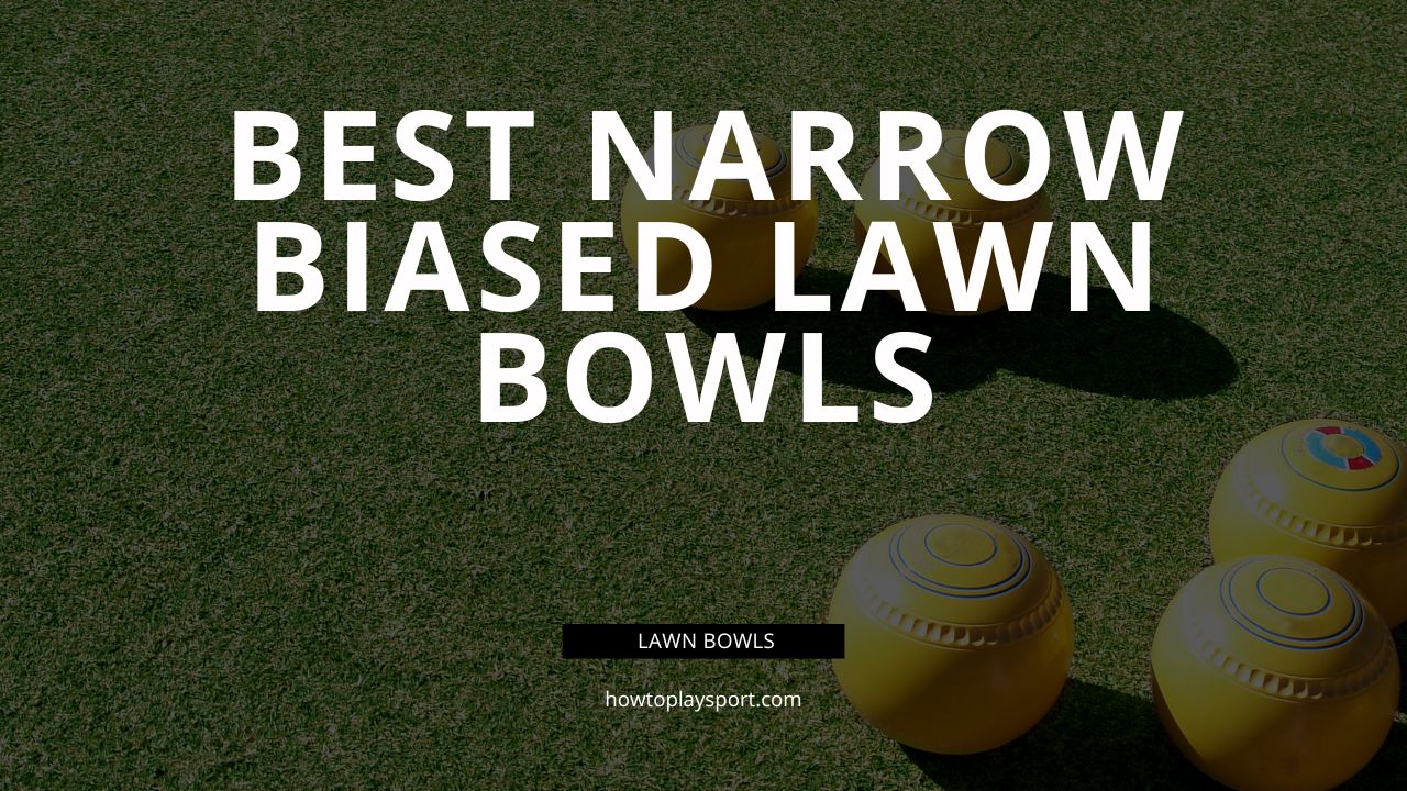 Best Narrow Biased Lawn Bowls