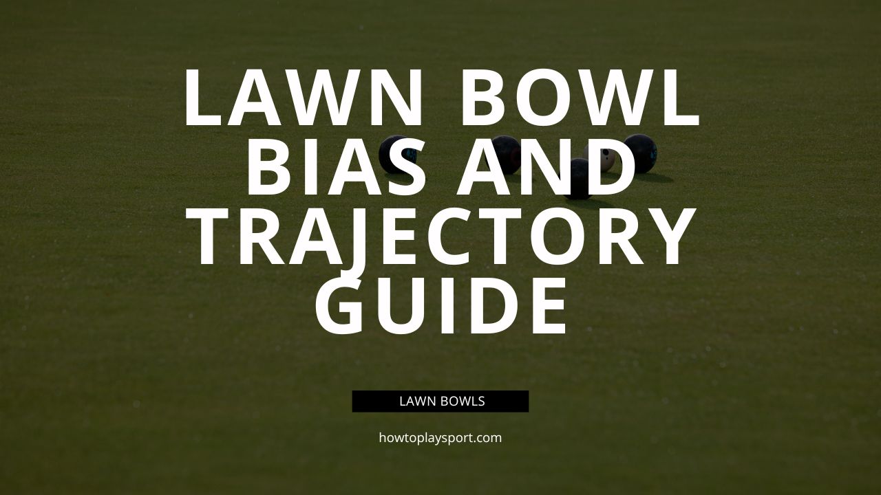 Lawn Bowls Bias And Trajectory Guide